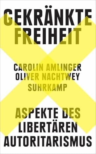 Gekränkte Freiheit: Aspekte des libertären Autoritarismus | Der SPIEGEL-Bestseller jetzt im Taschenbuch