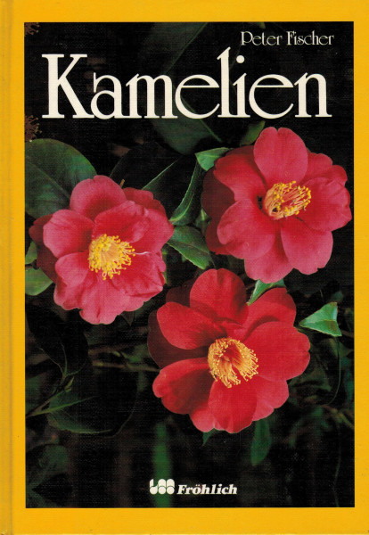 Kamelien. Allgemeine Einführung in die Kultur der Kamelie