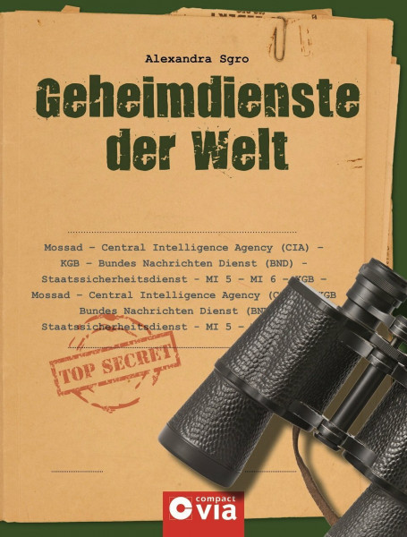 Geheimdienste der Welt: Portraits, Entwicklungen und Einflüsse