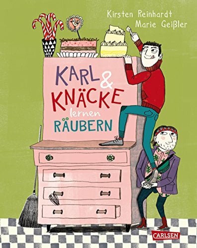 Karl und Knäcke lernen räubern: Ein Riesenspaß zum Vorlesen ab 4 Karl und Knäcke lernen räubern: Ein Riesenspaß zum Vorlesen ab 4