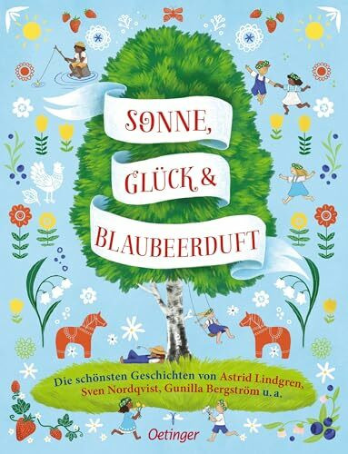 Sonne, Glück und Blaubeerduft: Die schönsten Geschichten von Astrid Lindgren, Sven Nordqvist u.a.. Sammelband mit stimmungsvollen Vorlesegeschichten aus Schweden für Kinder ab 4