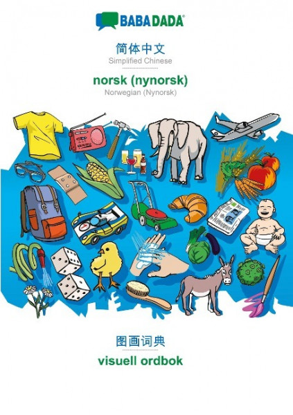 BABADADA, Simplified Chinese (in chinese script) - norsk (nynorsk), visual dictionary (in chinese script) - visuell ordbok