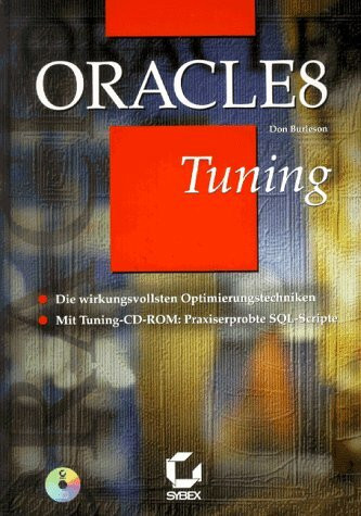 Oracle 8 Tuning. Die wirkungsvollsten Optimierungstechniken