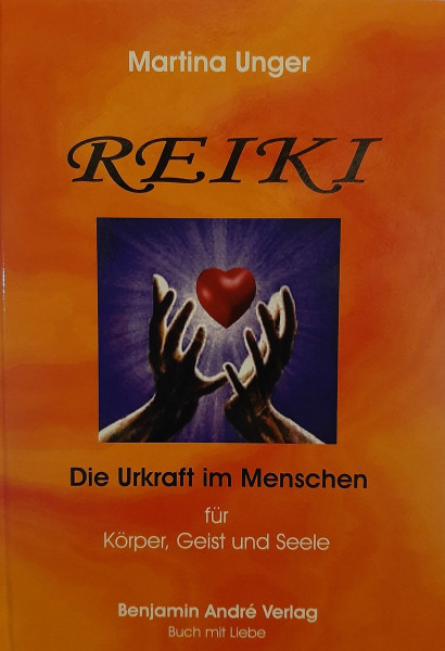 Reiki: Die Urkraft im Menschen: Die Urkraft im Menschen für Körper, Geist und Seele