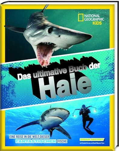 Das ultimative Buch der Haie - National Geographic KiDS. Eine Reise in die fantastische Welt dieser Fische. Für Kinder ab 9 Jahren