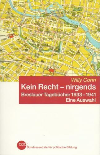 Kein Recht - nirgends. Breslauer Tagebücher 1933-1941. Eine Auswahl.