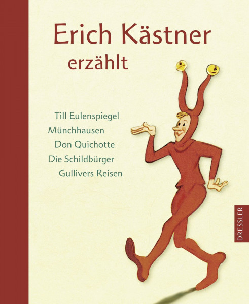 Erich Kästner erzählt: Till Eulenspiegel; Münchhausen; Don Quichotte; Gullivers Reisen; Die Schildbürger