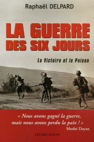 La guerre des Six jours: La Victoire et le Poison