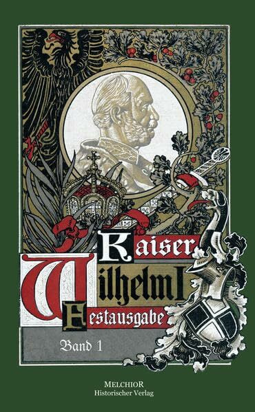 Kaiser Wilhelm I. und seine Zeit