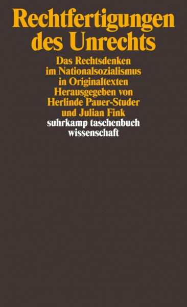 Rechtfertigungen des Unrechts: Das Rechtsdenken im Nationalsozialismus in Originaltexten (suhrkamp taschenbuch wissenschaft)