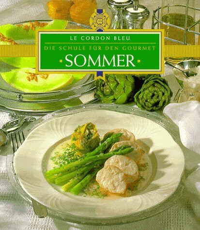 Sommer. Le Cordon Bleu. Die Schule für den Gourmet