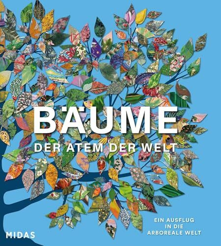 BÄUME - Der Atem der Welt: Kultur, Geschichte, Kunst