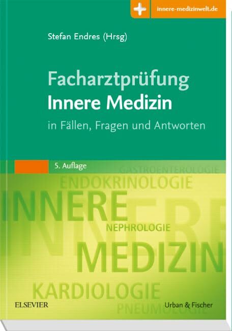 Facharztprüfung Innere Medizin: in Fällen, Fragen und Antworten - Mit Zugang zur Medizinwelt Facharztprüfung Innere Medizin: in Fällen, Fragen und Antworten - Mit Zugang zur Medizinwelt