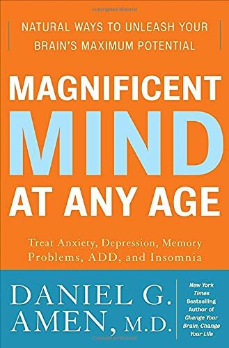 Magnificent Mind at Any Age: Natural Ways to Unleash Your Brain's Maximum Potential