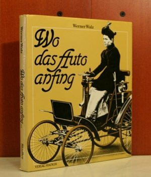 Wo das Auto anfing. Die Geschichte einer Weltmarke