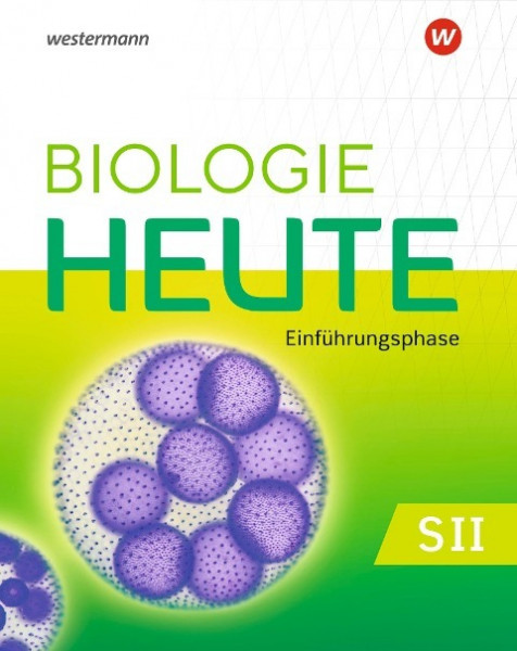 Biologie heute SII. Schulbuch. Einführungsphase. Für Nordrhein-Westfalen
