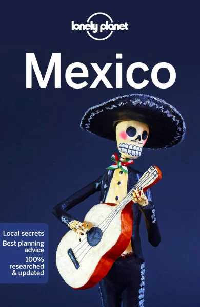 Lonely Planet Mexico 17: Perfect for exploring top sights and taking roads less travelled (Travel Guide)