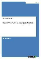 Passive Structures in Singapore English