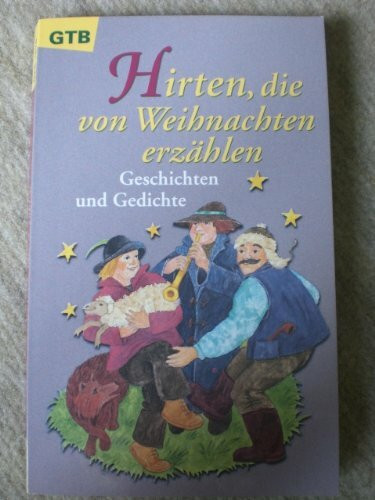 Hirten, die von Weihnachten erzählen. Geschichten und Gedichte.