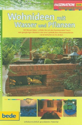 Wohnideen mit Wasser und Pflanzen, Faszination Wassergärten