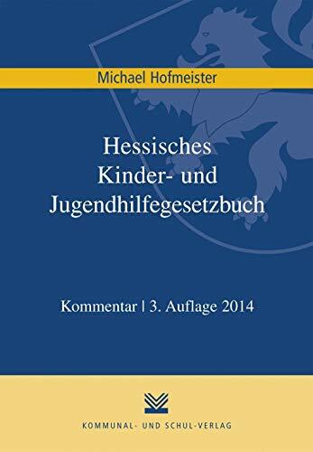 Hessisches Kinder- und Jugendhilfegesetzbuch: Kommentar Hessisches Kinder- und Jugendhilfegesetzbuch: Kommentar