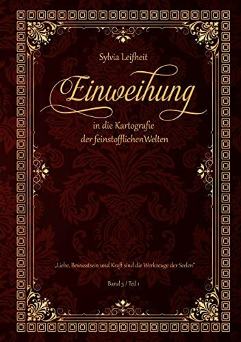 Einweihung in die Kartografie der feinstofflichen Welten: Teil 1