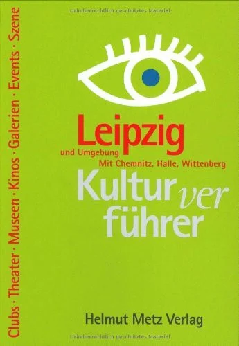 Kulturverführer Leipzig und Umgebung