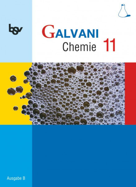 Galvani - Chemie für Gymnasien - Ausgabe B - Für die Oberstufe in Bayern - Bisherige Ausgabe - 11. Jahrgangsstufe: Schulbuch (Galvani, Ausgabe B - Für ... - Bisherige Ausgabe, 11. Jahrgangsstufe)