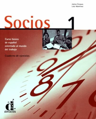 Socios. Cuaderno de ejercicios: Curso basico de espanol orientado al mundo del trabajo, Cuaderno de ejercicios