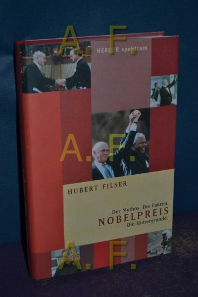 Nobelpreis. Der Mythos. Die Fakten. Die Hintergründe