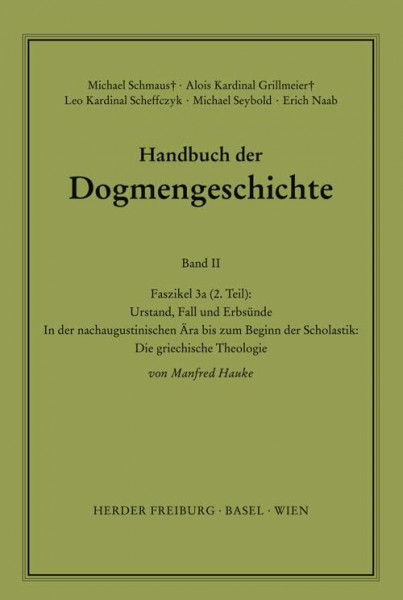 Urstand, Fall und Erbsünde: In der nachaugustinischen Ära bis zum Beginn der Scholastik; Die griechische Theologie (Handbuch der Dogmengeschichte)