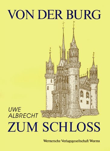 Von der Burg zum Schloss. Französische Schlossbaukunst im Spätmittelalter