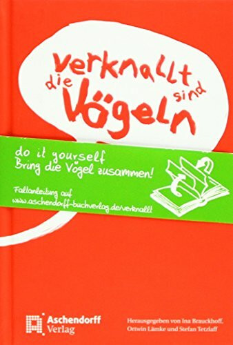 Verknallt sind die Vögeln: Texte über Liebe, Lust, Herzschmerz und Romantik. Mit Illustrationen von Mursal Nasr