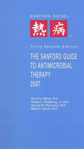 The Sanford Guide to Antimicrobial Therapy, 2007 (Sanford Guides)