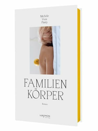 Familienkörper: Roman