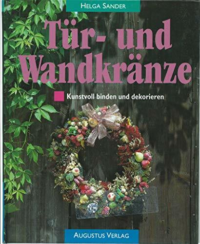 Tür- und Wandkränze kunstvoll binden und dekorieren