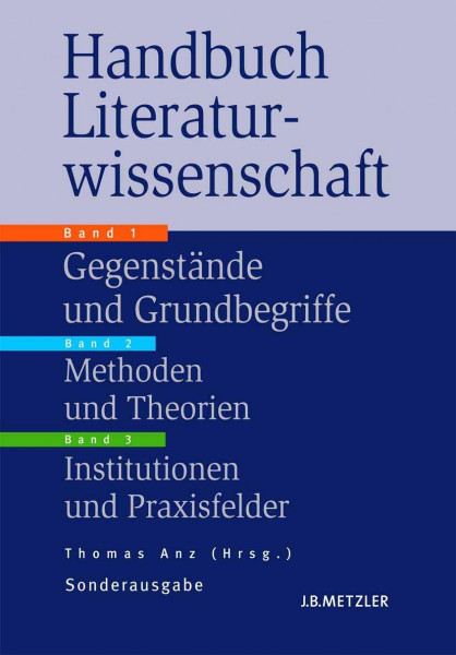 Handbuch Literaturwissenschaft, 3 Bde.: Gegenstände - Methoden - Institutionen