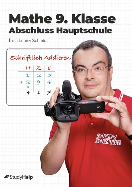 Mathe 9. Klasse Hauptschulabschluss: StudyHelp und Lehrer Schmidt (Mathe mit Lehrer Schmidt: inklusive Lernvideos)