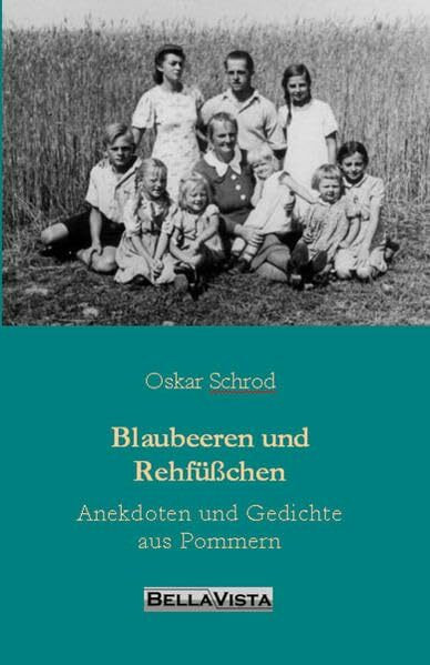 Blaubeeren und Rehfüßchen: Anekdoten und Gedichte aus Pommern