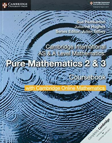 Cambridge International As & a Level Mathematics Pure Mathematics 2 and 3 Coursebook + Cambridge Online Mathematics, 2 Years Access