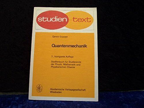 Quantenmechanik : Studienbuch für Studierende der Physik, Mathematik und physikalische Chemie