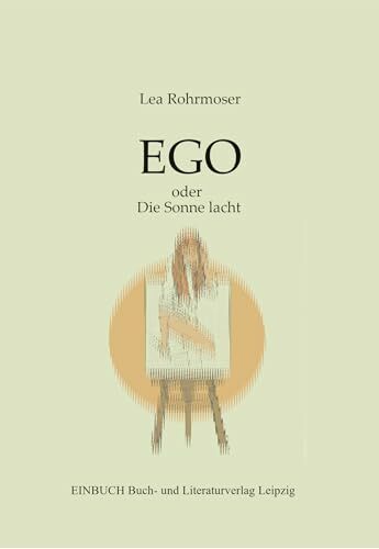 EGO: oder Die Sonne lacht EGO: oder Die Sonne lacht