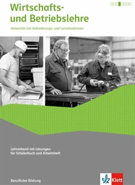 Wirtschafts- und Betriebslehre. Lernsituationen und Prüfungswissen: Lehrerband Wirtschafts- und Betriebslehre. Lernsituationen und Prüfungswissen: Lehrerband