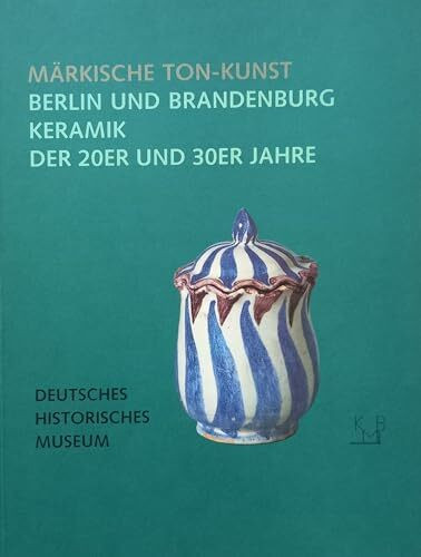 Berlin und Brandenburg. Keramik der 20er und 30er Jahre, Bd 2