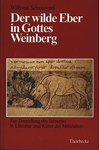 Der wilde Eber in Gottes Weinberg