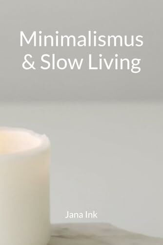Minimalismus & Slow Living