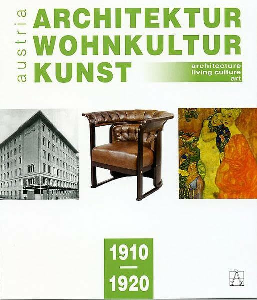 Architektur-Wohnkultur-Kunst / Austria 1910-1920: architecture-living culture-art / austria 1910 - 1920