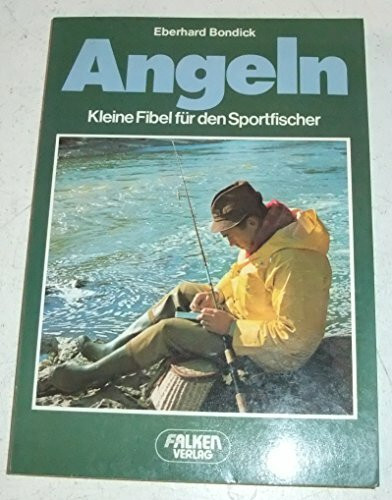 Angeln: Kleine Fibel für den Sportfischer (Falken Bücher)