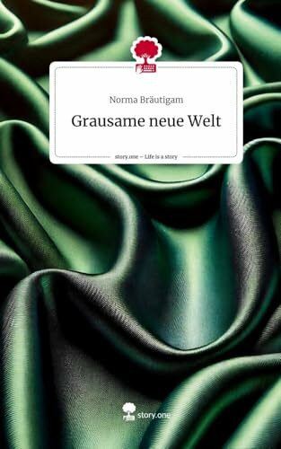 Grausame neue Welt. Life is a Story - story.one