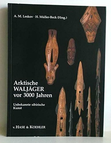 Arktische Waljäger vor 3000 Jahren. Unbekannte sibirische Kunst